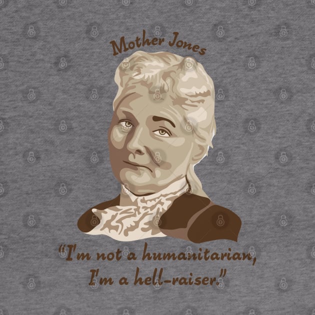 Mother Jones Portrait and Quot by Slightly Unhinged